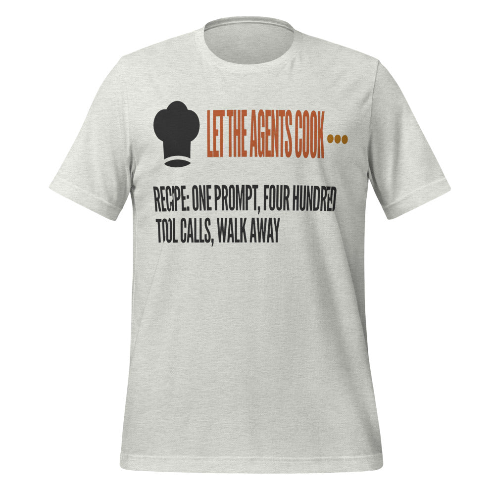 Let The Agents Cook tee — Ash, front