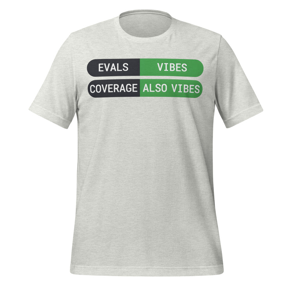 Eval Suite Vibes agentic AI engineer tee — Ash, front