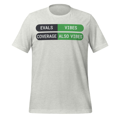 Eval Suite Vibes agentic AI engineer tee — Ash, front