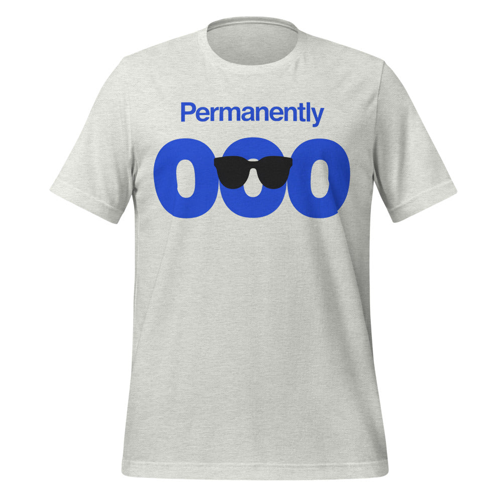 Permanently OOO out of office unisex t-shirt — Ash, front