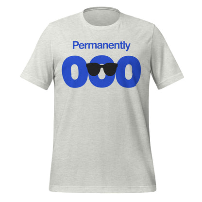 Permanently OOO out of office unisex t-shirt — Ash, front