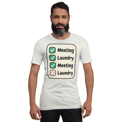Meeting Laundry funny work from home unisex t-shirt — Ash, on model