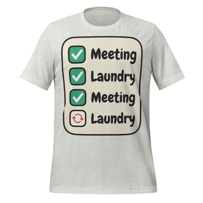 Meeting Laundry funny work from home unisex t-shirt — Ash, front