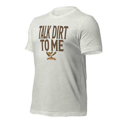 Talk Dirt To Me funny gardening tee — Ash, front-right