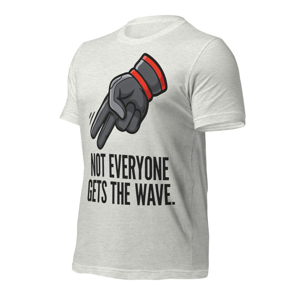 Not Everyone Gets The Wave biker wave motorcycle tee — Ash, front-right