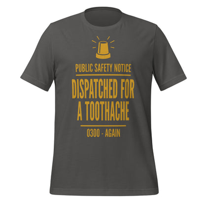 Dispatched For a Toothache funny EMS paramedic t-shirt — Asphalt, front
