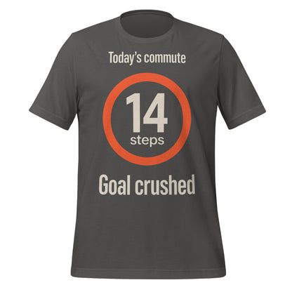 Today's Commute 14 Steps work from home unisex t-shirt — Asphalt, front