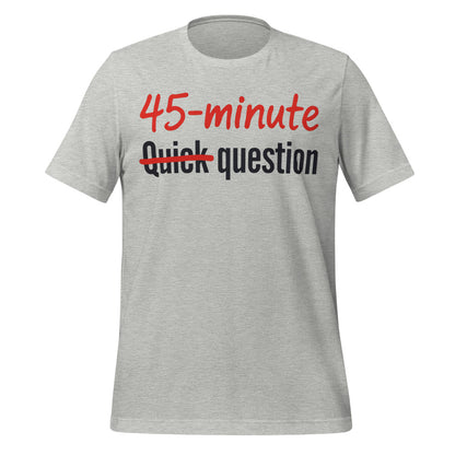 Quick Question funny work from home unisex t-shirt — Athletic Heather, front