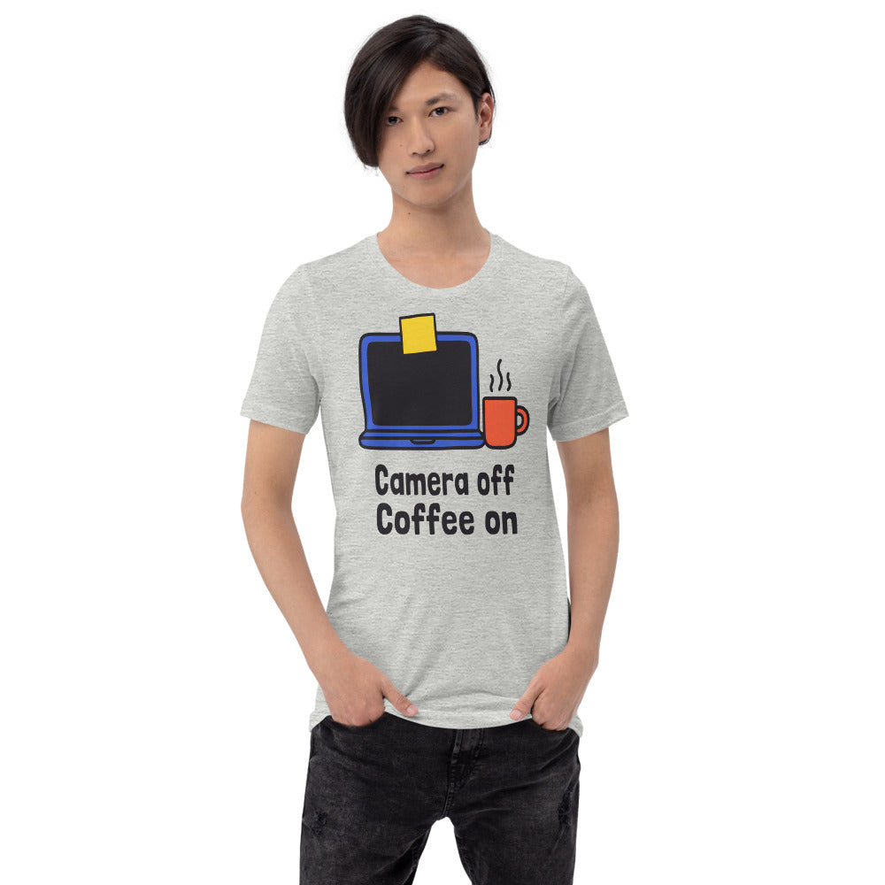 Camera Off Coffee On funny work from home unisex t-shirt — Athletic Heather, on model