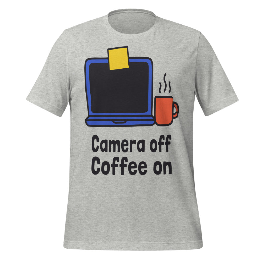 Camera Off Coffee On funny work from home unisex t-shirt — Athletic Heather, front