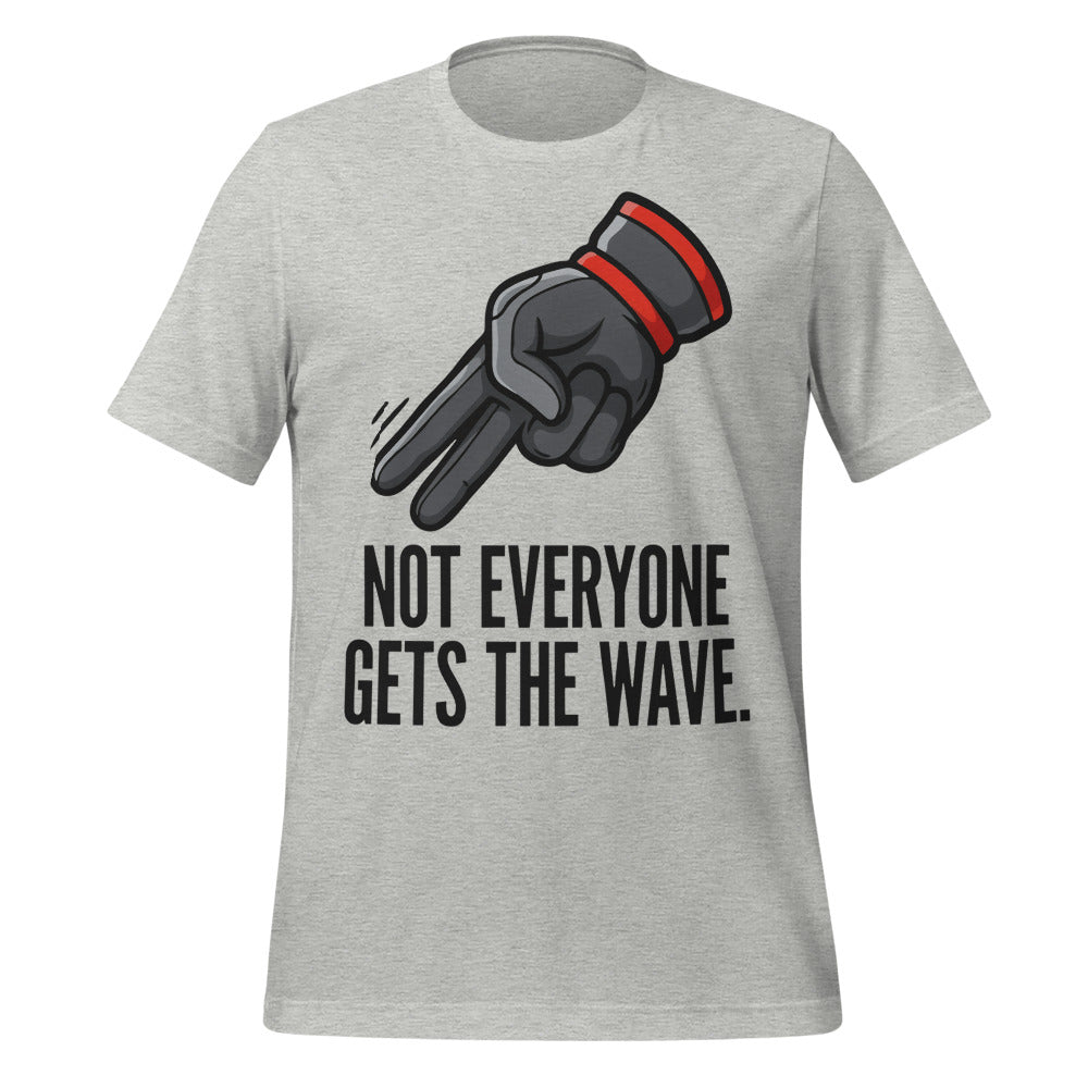 Not Everyone Gets The Wave biker wave motorcycle tee — Athletic Heather, front