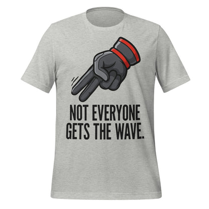 Not Everyone Gets The Wave biker wave motorcycle tee — Athletic Heather, front