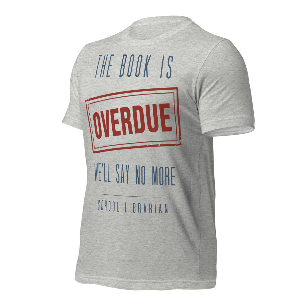 The Book Is Overdue funny school librarian t-shirt — Athletic Heather, front-right