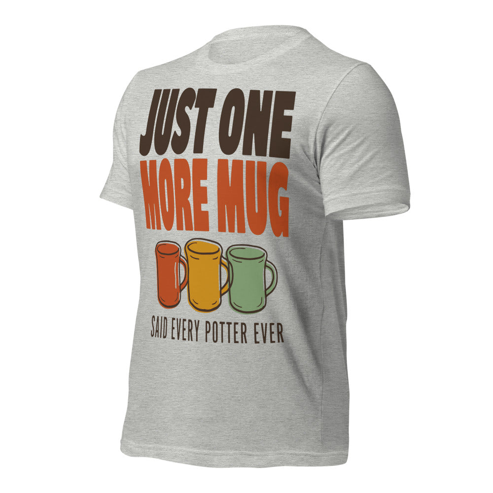 Just One More Mug funny pottery t-shirt — Athletic Heather, front-right