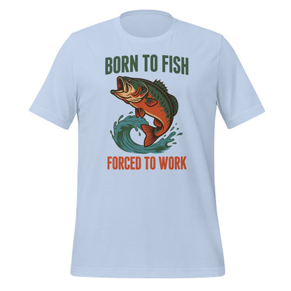 Born to Fish Forced to Work retro fishing humor tee — Baby Blue, front