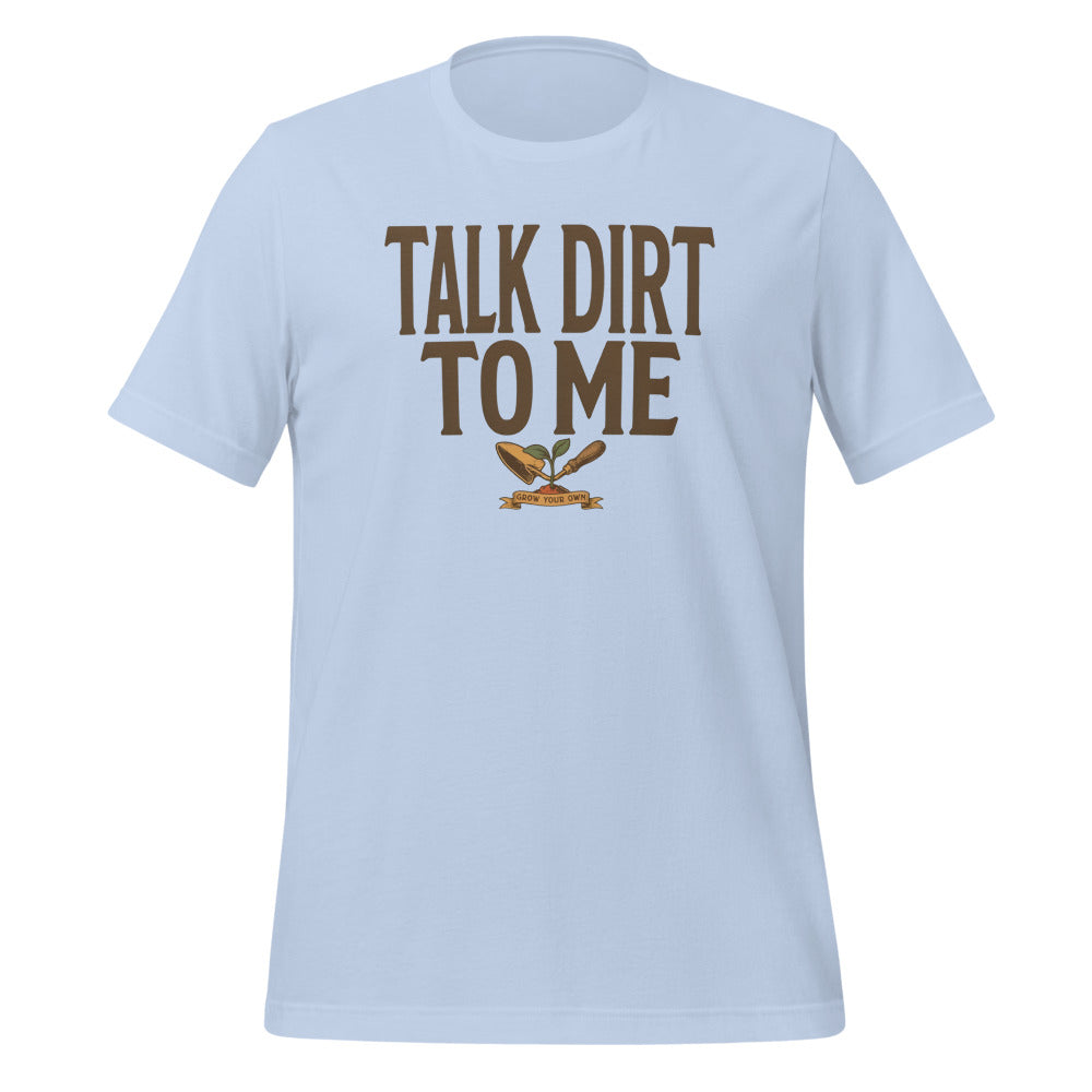 Talk Dirt To Me funny gardening tee — Baby Blue, front
