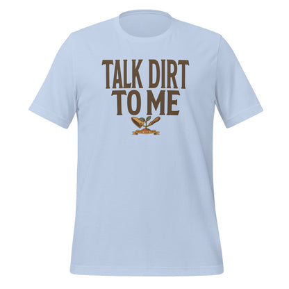 Talk Dirt To Me funny gardening tee — Baby Blue, front