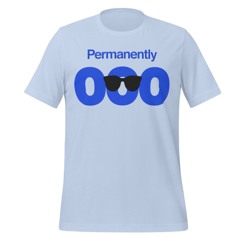 Permanently OOO out of office unisex t-shirt — Baby Blue, front