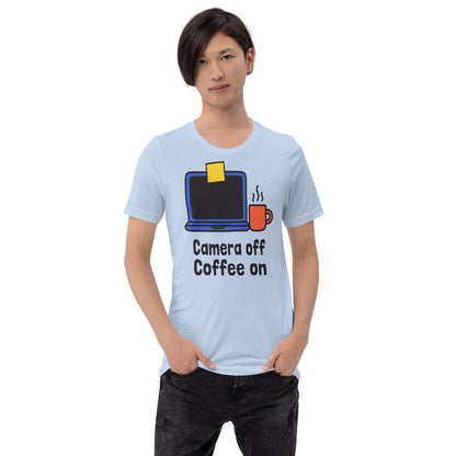 Camera Off Coffee On funny work from home unisex t-shirt — Baby Blue, on model
