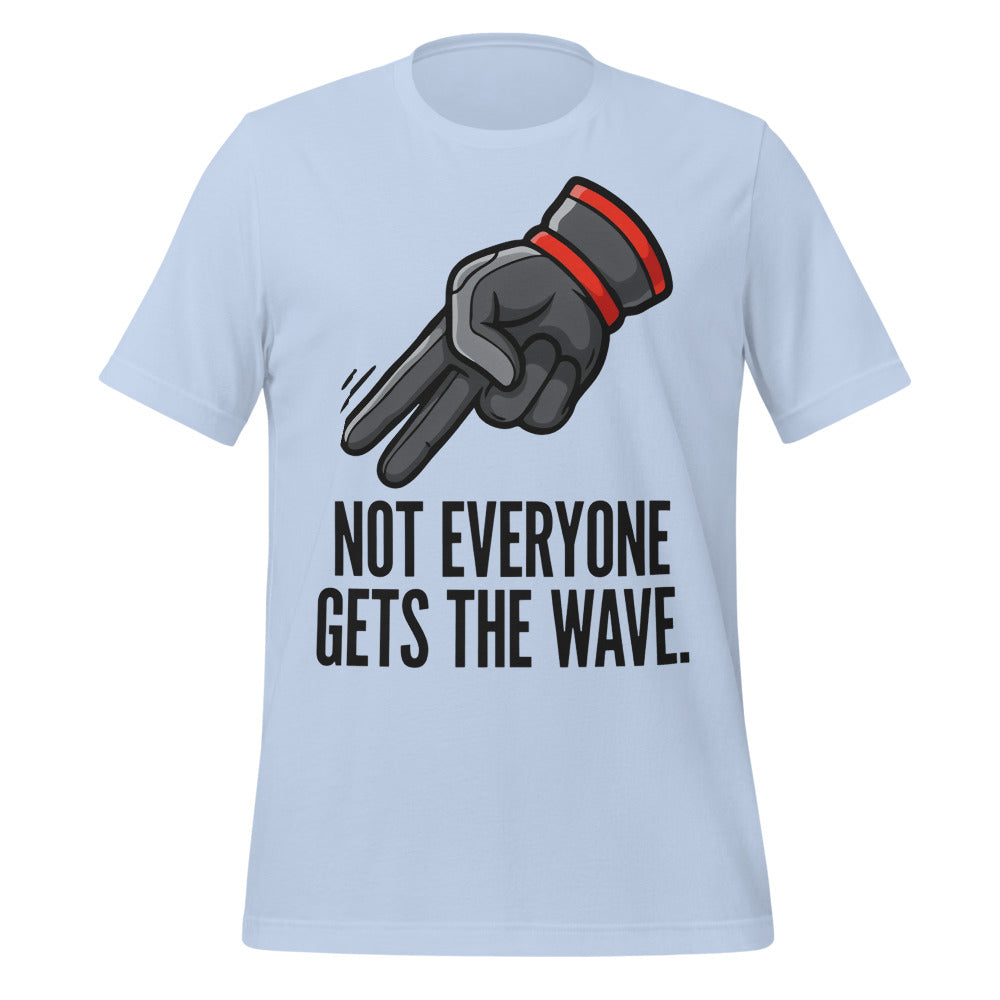 Not Everyone Gets The Wave biker wave motorcycle tee — Baby Blue, front
