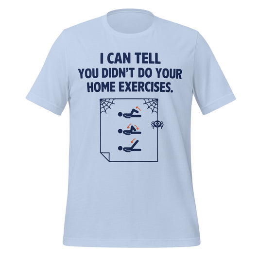 Home Exercises funny physical therapy tee — Baby Blue, front