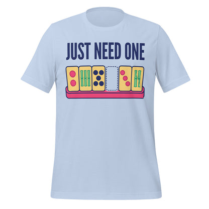 Just Need One funny mahjong tee — Baby Blue, front