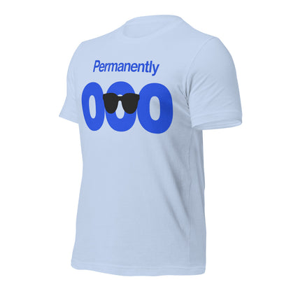 Permanently OOO out of office unisex t-shirt — Baby Blue, front-right