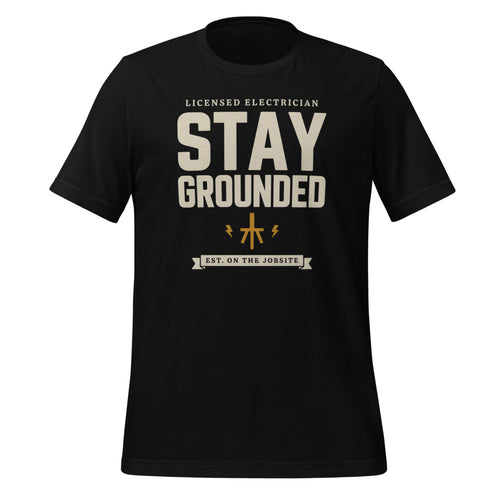 Funny Electrician Shirt, Stay Grounded Electrician Gift, Sparky Tee — Licensed Electrician Jobsite Humor