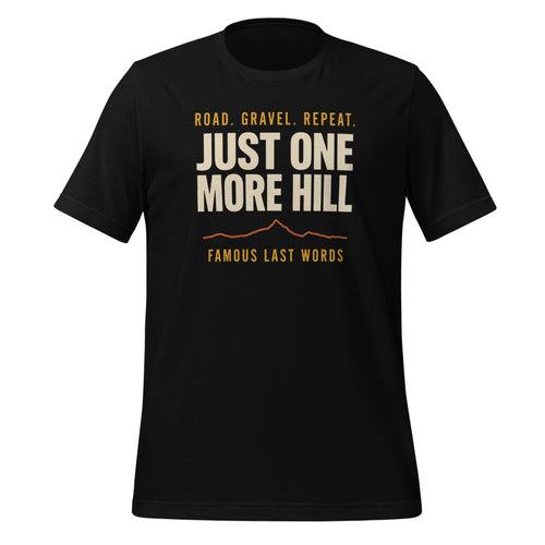Just One More Hill Tee