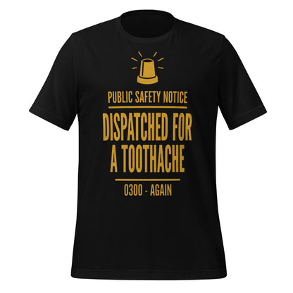 Dispatched For a Toothache funny EMS paramedic t-shirt — Black, front