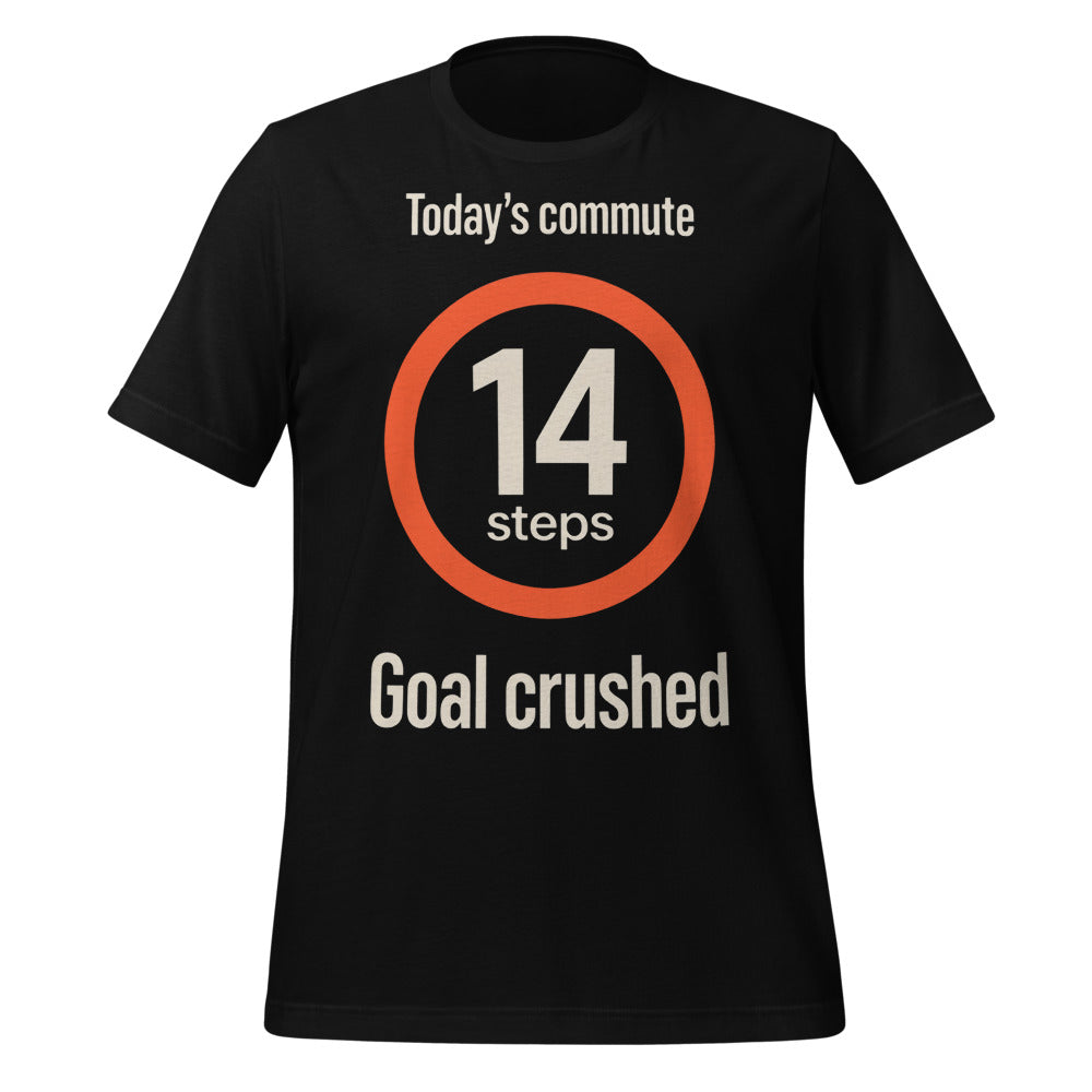 Today's Commute 14 Steps work from home unisex t-shirt — Black, front