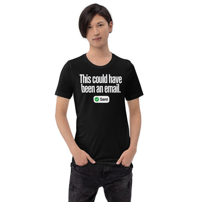 This Could Have Been An Email unisex t-shirt — Black, on model