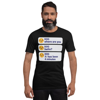 It Has Been 4 Minutes funny dog dad tee — Black, on model