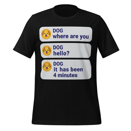 It Has Been 4 Minutes Tee