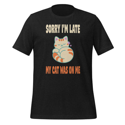 Sorry I'm Late My Cat Was On Me funny cat mom t-shirt — Black Heather, front