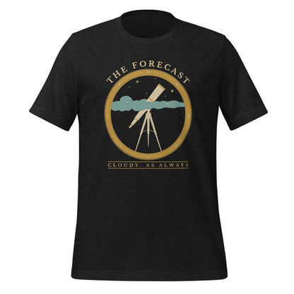 The Forecast Cloudy As Always funny astronomy tee — Black Heather, front