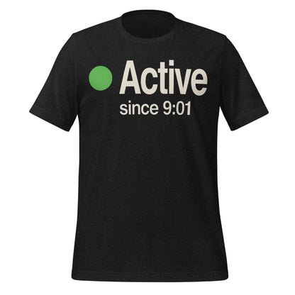 Active Since 9:01 presence status unisex t-shirt — Black Heather, front
