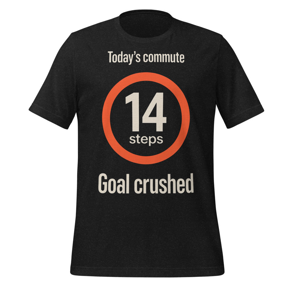 Today's Commute 14 Steps work from home unisex t-shirt — Black Heather, front