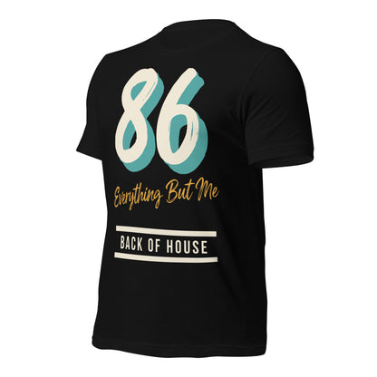 86 Everything But Me line cook back of house t-shirt — Black, front-right