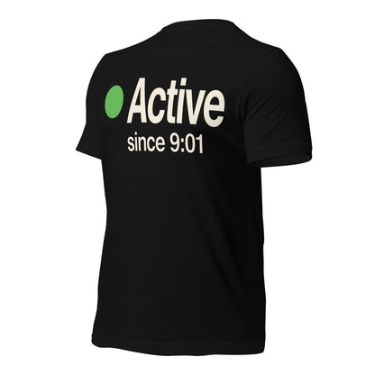 Active Since 9:01 presence status unisex t-shirt — Black, front-right