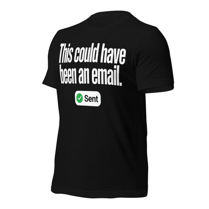 This Could Have Been An Email unisex t-shirt — Black, front-right