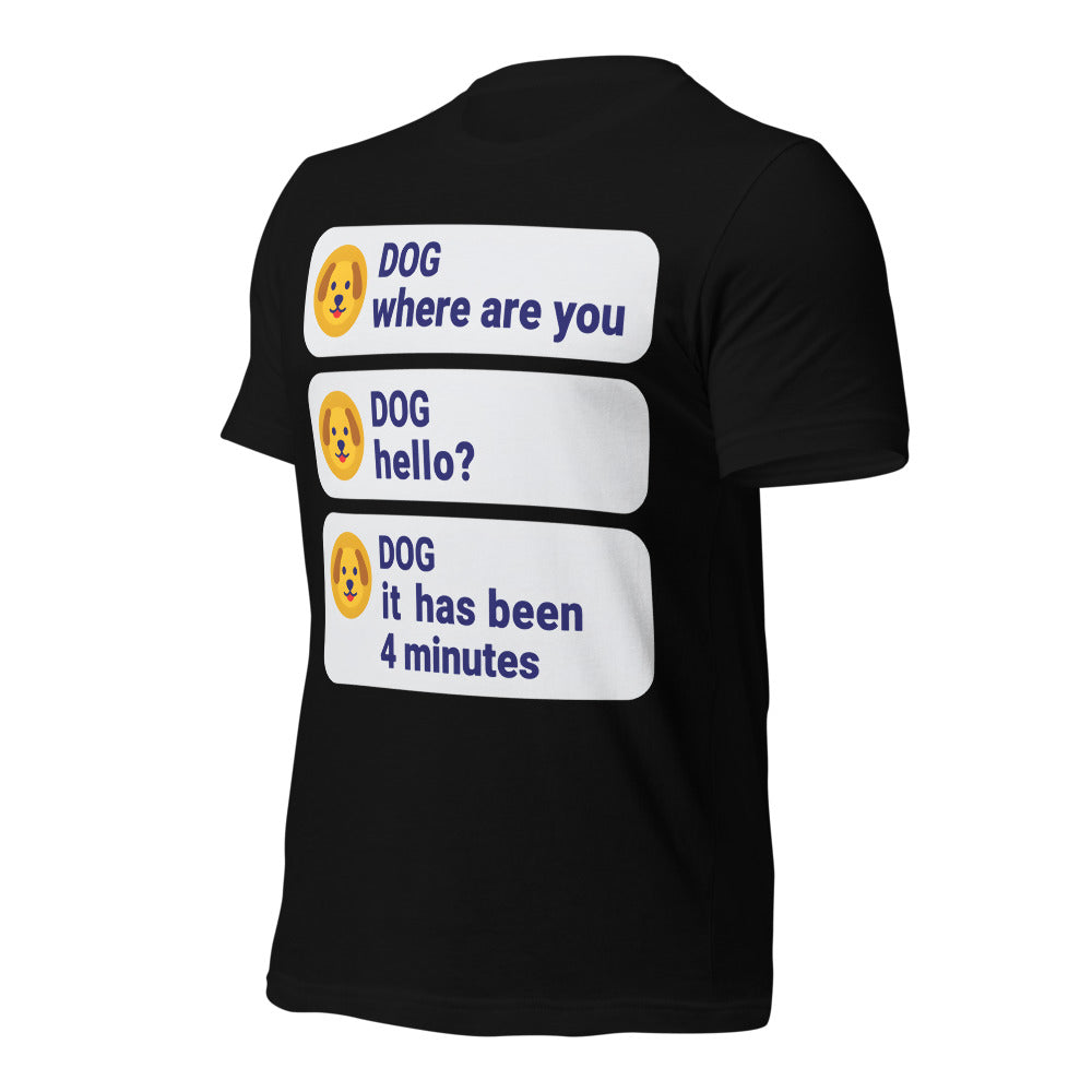 It Has Been 4 Minutes funny dog dad tee — Black, front-right