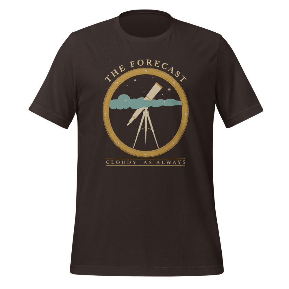 The Forecast Cloudy As Always funny astronomy tee — Brown, front