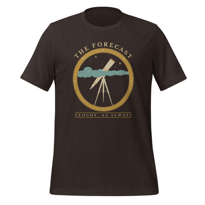 The Forecast Cloudy As Always funny astronomy tee — Brown, front