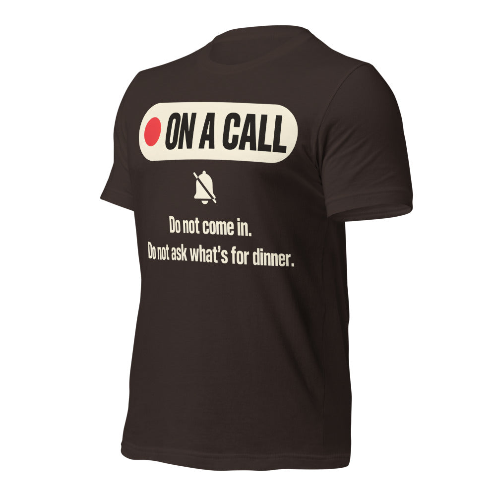 On A Call do not disturb status unisex t-shirt — Brown, front-right