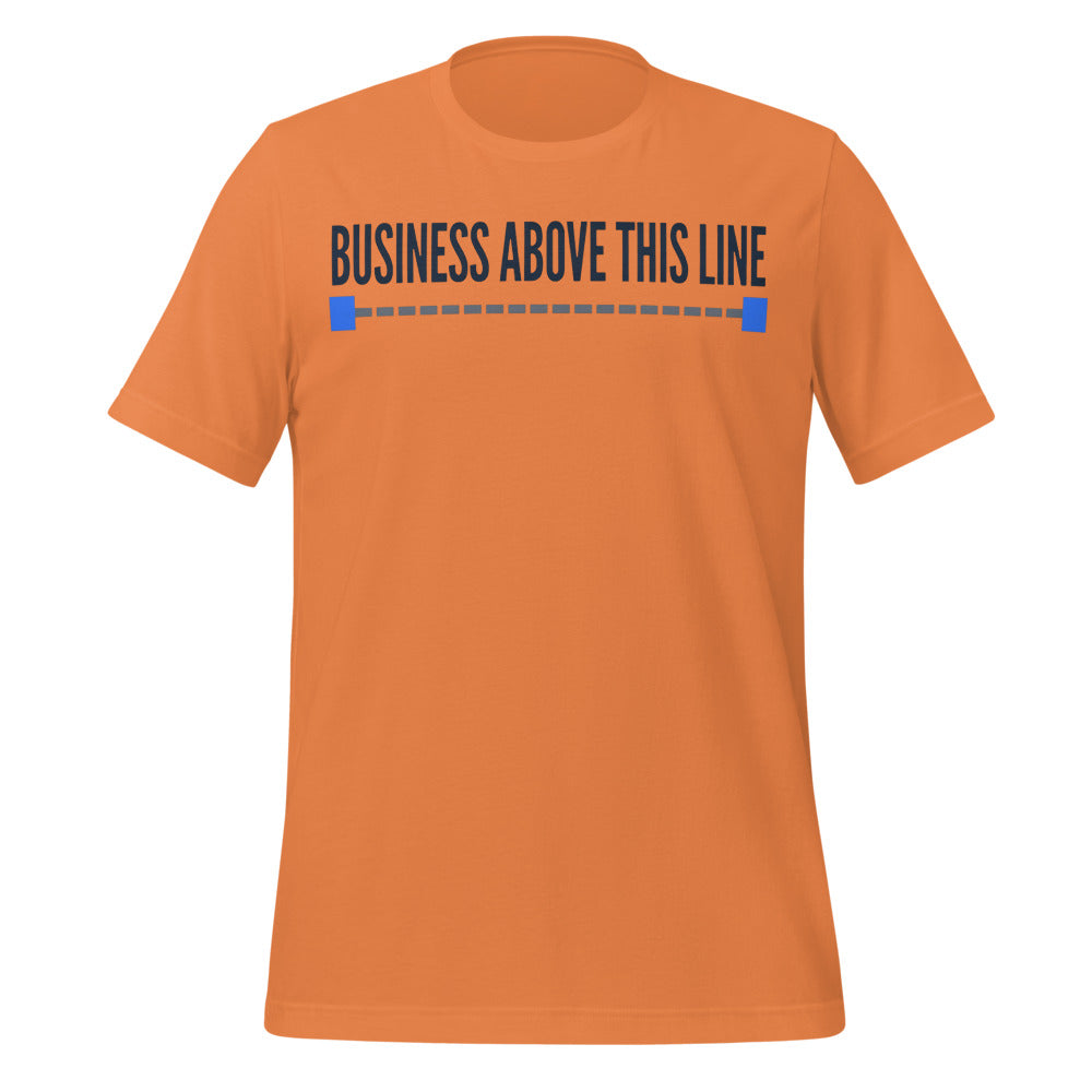 Business Above This Line unisex t-shirt — Burnt Orange, front