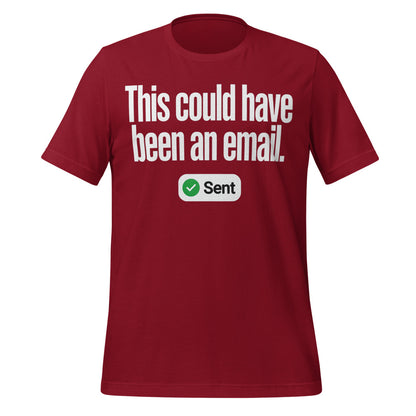This Could Have Been An Email unisex t-shirt — Cardinal, front