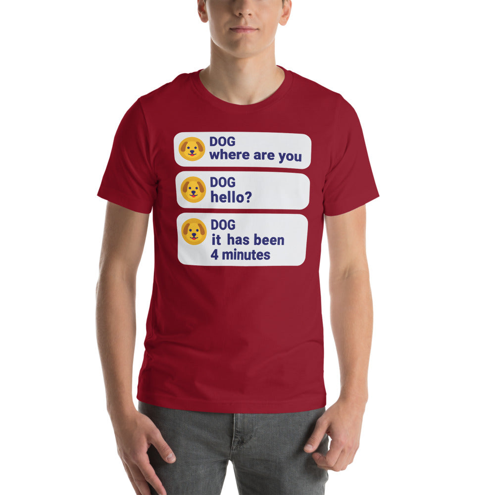 It Has Been 4 Minutes funny dog dad tee — Cardinal, on model