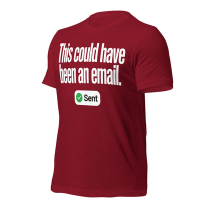 This Could Have Been An Email unisex t-shirt — Cardinal, front-right
