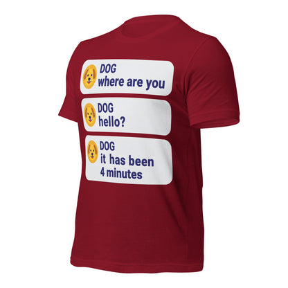 It Has Been 4 Minutes funny dog dad tee — Cardinal, front-right